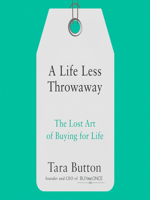 Title details for A Life Less Throwaway by Tara Button - Available
